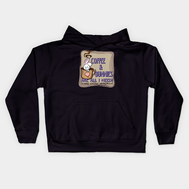 Coffee & Bunnies Are All I Need Kids Hoodie by RealityGrasp